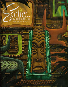 Exotica Moderne #18, 2023 - Out of Print (Tiki, House of Tabu)