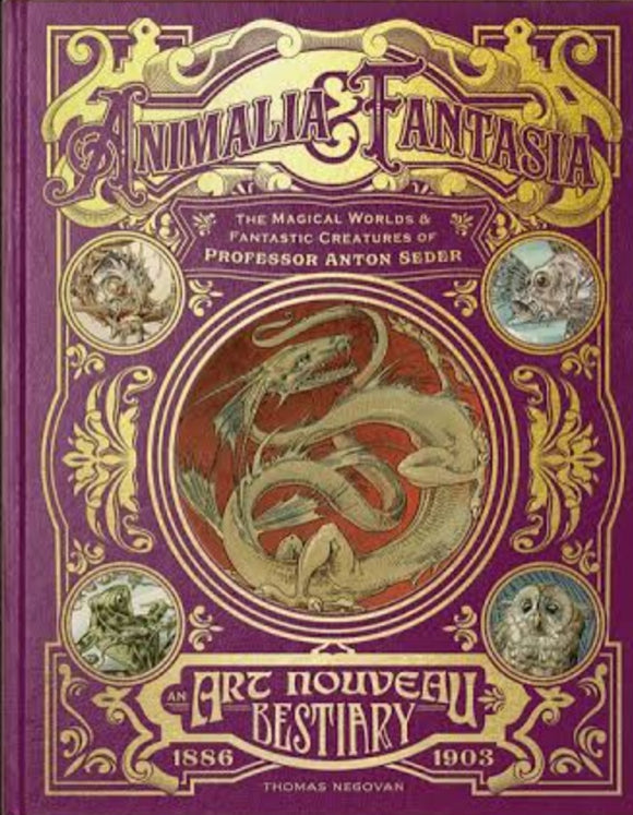 Animalia & Fantasia: The Magical Worlds & Fantastic Creatures of Profe ...