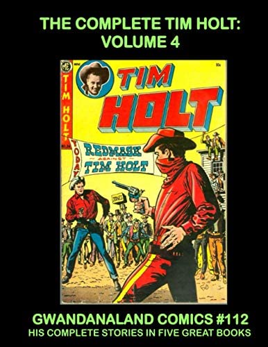 The Complete Tim Holt: Vol 4 (Western Comics, Pre-code)