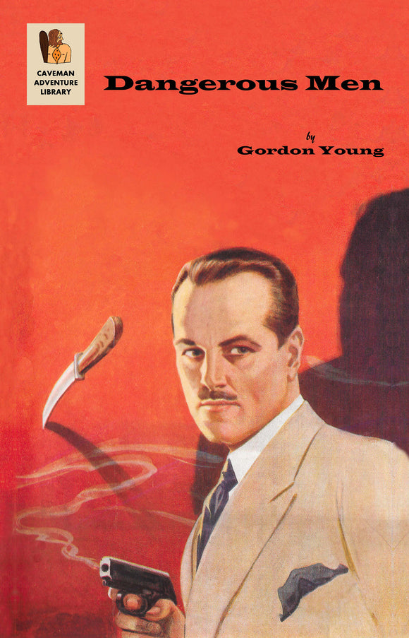Dangerous Men by Gordon Young (CAVEMAN ADVENTURE LIBRARY 4)
