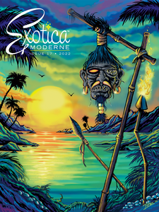Exotica Moderne #17, 2022 - Out of Print (Tiki, House of Tabu)